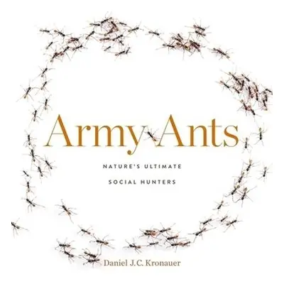 Army Ants - Kronauer, Daniel J. C.