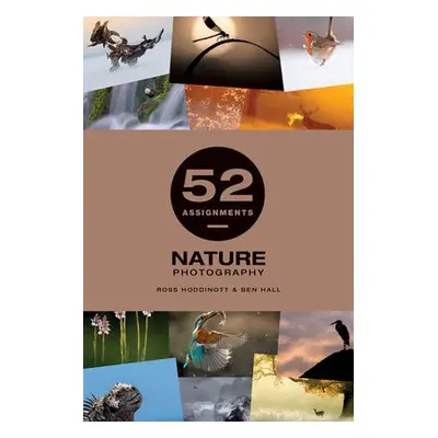 52 Assignments: Nature Photography - Hoddinott, Ross a Hall, Ben