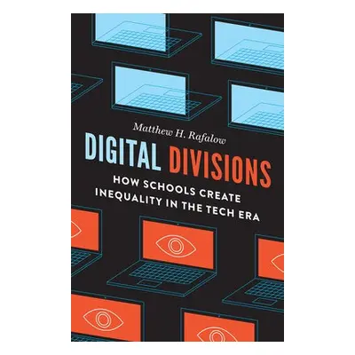 Digital Divisions - Rafalow, Matthew H.