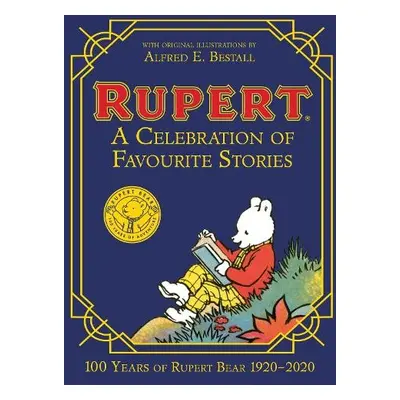 Rupert Bear: A Celebration of Favourite Stories - Rupert Bear a Bestall, Alfred E.