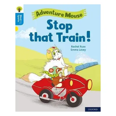 Oxford Reading Tree Word Sparks: Level 3: Stop that Train! - Russ, Rachel