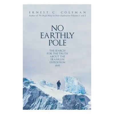 No Earthly Pole - Coleman, E. C.