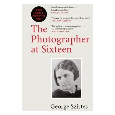 Photographer at Sixteen - Szirtes, George