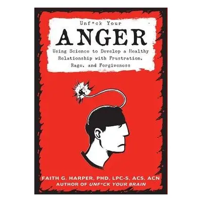 Unfuck Your Anger - Harper, Faith G.