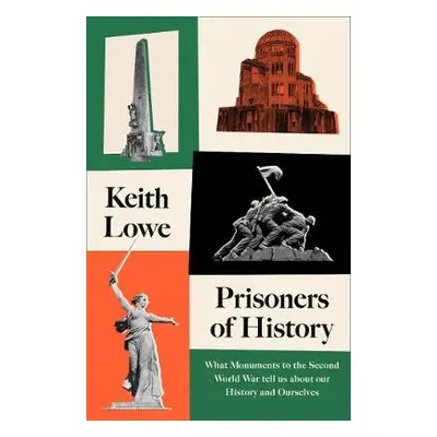 Prisoners of History - Lowe, Keith