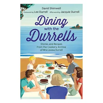 Dining with the Durrells - Shimwell, David a Durrell, Lee