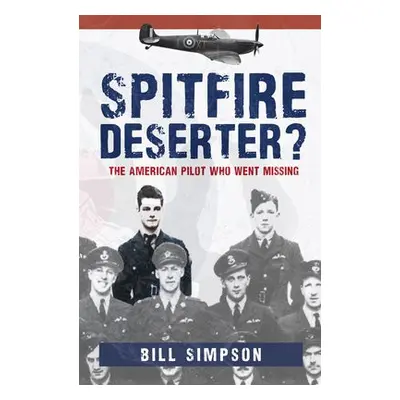 Spitfire Deserter? - Simpson, Bill