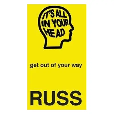 IT'S ALL IN YOUR HEAD - Russ