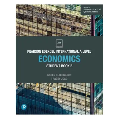 Pearson Edexcel International A Level Economics Student Book - Joad, Tracey