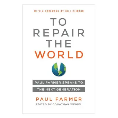 To Repair the World - Farmer, Paul