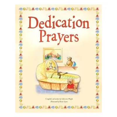 Dedication Prayers - Wright, Sally Ann