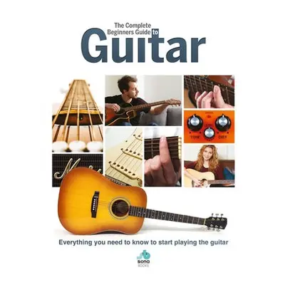 Complete Beginners Guide to The Guitar