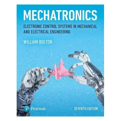 Mechatronics - Bolton, W.