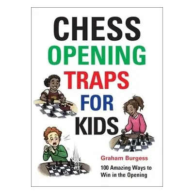 Chess Opening Traps for Kids - Burgess, Graham