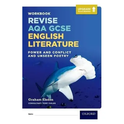 Revise AQA GCSE English Literature: Power and Conflict and Unseen Poetry Workbook - Elsdon, Grah