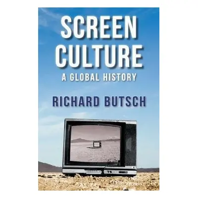 Screen Culture - Butsch, Richard