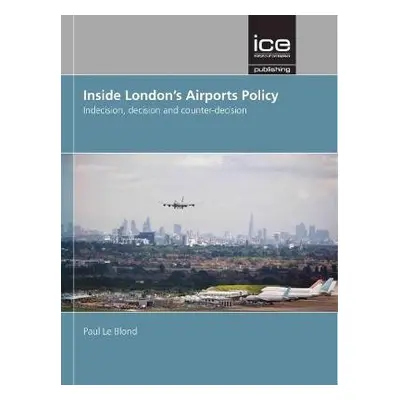 Inside London's Airports Policy - Le Blond, Paul