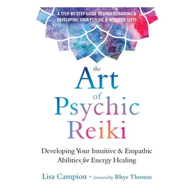 Art of Psychic Reiki - Campion, Lisa a Thomas, Rhys