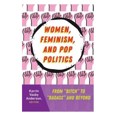 Women, Feminism, and Pop Politics