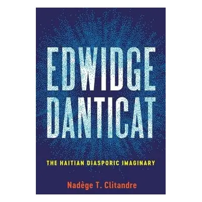 Edwidge Danticat - Clitandre, Nadege T.