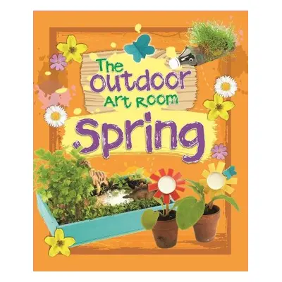 Outdoor Art Room: Spring - Storey, Rita