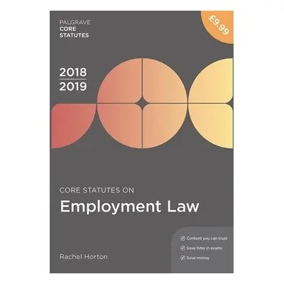 Core Statutes on Employment Law 2018-19 - Horton, Rachel (University of Reading, Reading)