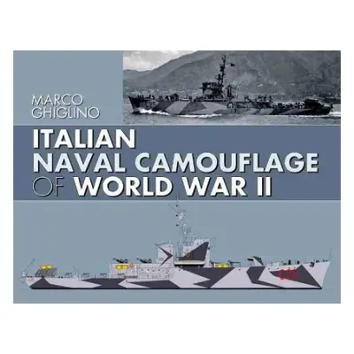 Italian Naval Camouflage of World War II - Ghiglino, Marco