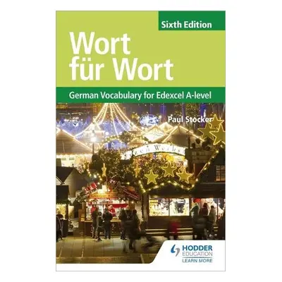 Wort fur Wort Sixth Edition: German Vocabulary for Edexcel A-level - Stocker, Paul