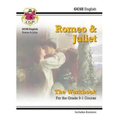 GCSE English Shakespeare - Romeo a Juliet Workbook (includes Answers) - CGP Books