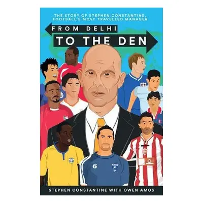 From Delhi to the Den - Constantine, Stephen