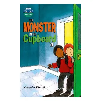 Storyworlds Bridges Stage 10 Monster in the Cupboard (single) - Dhami, Narinder