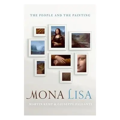 Mona Lisa - Kemp, Mr Martin (Emeritus Professor of the History of Art, Trinity College, Oxford U