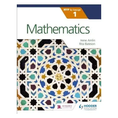 Mathematics for the IB MYP 1 - Amlin, Irina a Bateson, Rita