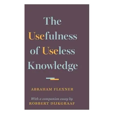 Usefulness of Useless Knowledge - Flexner, Abraham