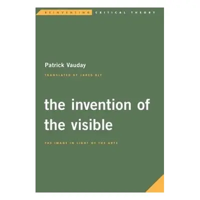 Invention of the Visible - Vauday, Patrick