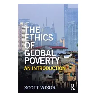 Ethics of Global Poverty - Wisor, Scott (University of Birmingham, UK)