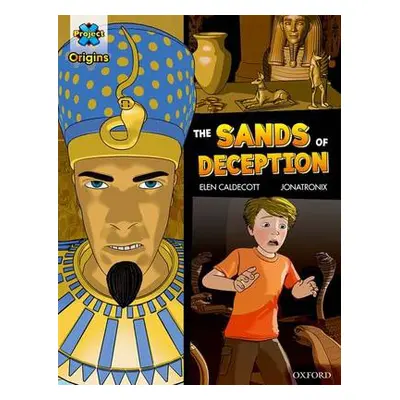 Project X Origins Graphic Texts: Dark Blue Book Band, Oxford Level 16: The Sands of Deception - 