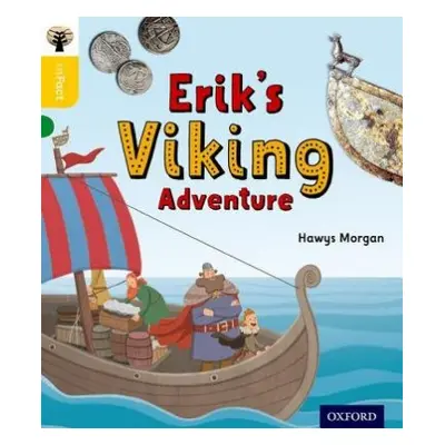 Oxford Reading Tree inFact: Oxford Level 5: Erik's Viking Adventure - Morgan, Hawys