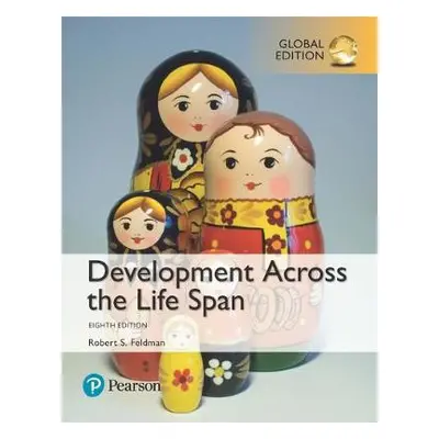 Development Across the Life Span, Global Edition - Feldman, Robert