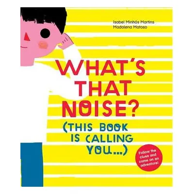 What's That Noise? - Martins, Isabel Minhos