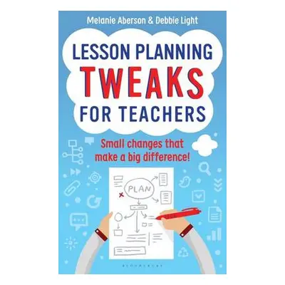 Lesson Planning Tweaks for Teachers - Aberson, Melanie (Author) a Light, Debbie (Author)