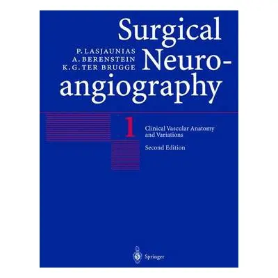 Clinical Vascular Anatomy and Variations - Lasjaunias, P. a Berenstein, A. a ter Brugge, K.G.