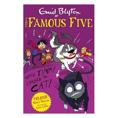 Famous Five Colour Short Stories: When Timmy Chased the Cat - Blyton, Enid