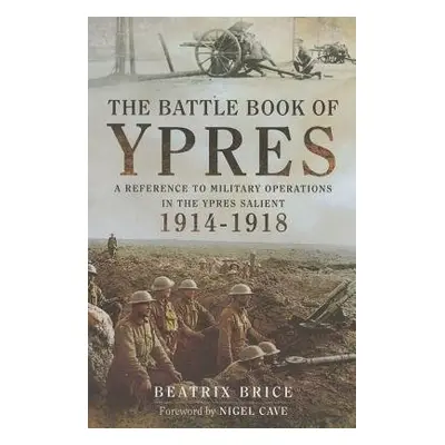 Battle Book of Ypres - Brice, Beatrix