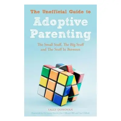 Unofficial Guide to Adoptive Parenting - Donovan, Sally