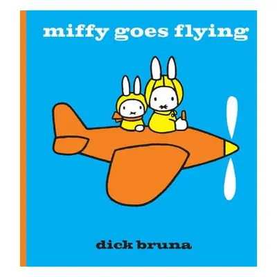 Miffy Goes Flying - Bruna, Dick