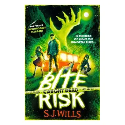 Bite Risk: Caught Dead - Wills, S.J.