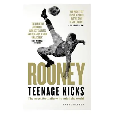 Rooney: Teenage Kicks - Barton, Wayne