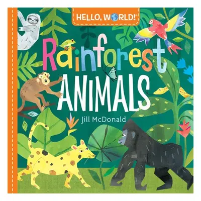 Hello, World! Rainforest Animals - Mcdonald, Jill