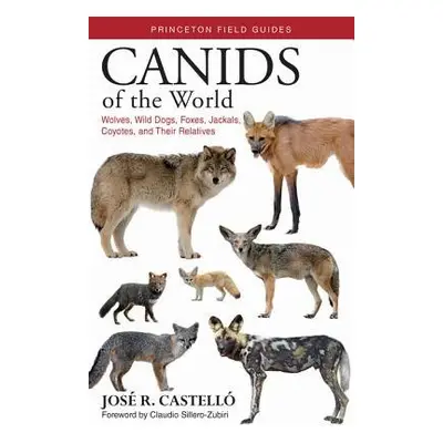 Canids of the World - Castello, Dr. Jose R.